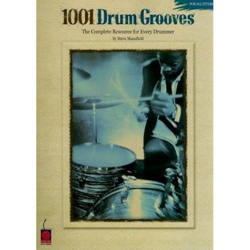 1001 Drum Grooves: The Complete Resource for Every Drummer, Steve Mansfield (Composer) 1001 Drum Grooves: The Complete Resource for Every Drummer, Steve Mansfield (Composer)