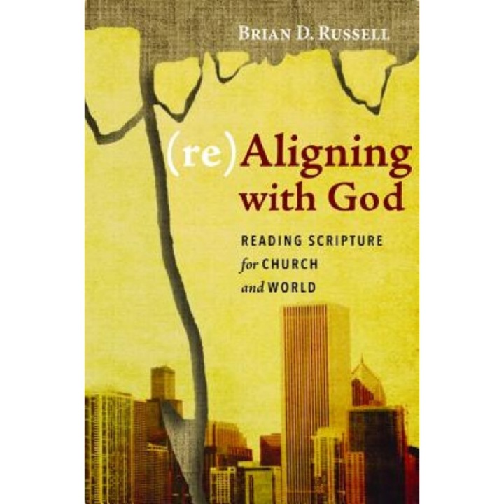 (Re)Aligning with God, Brian D. Russell (Author)