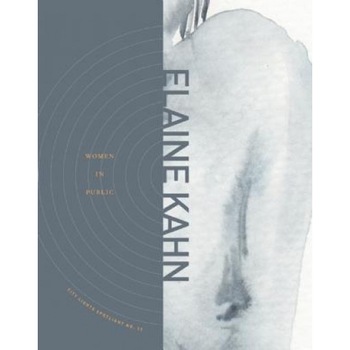 Women in Public, Elaine Kahn (Author) Women in Public, Elaine Kahn (Author)