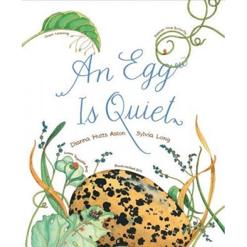 An Egg Is Quiet, Dianna Hutts Aston (Author)