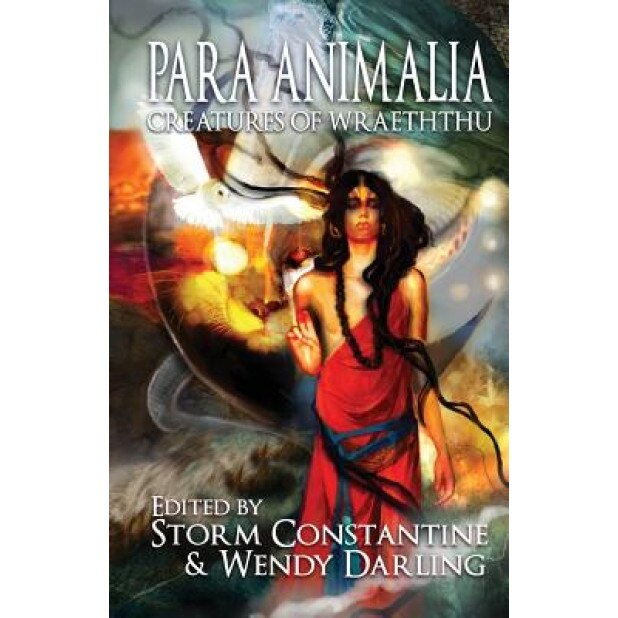 Para Animalia: Creatures of Wraeththu, Storm Constantine (Editor)