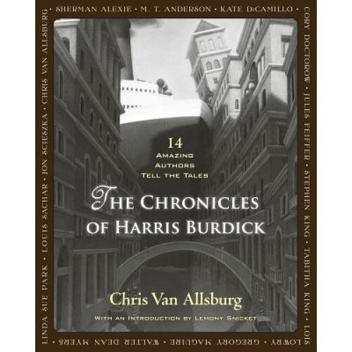 The Chronicles of Harris Burdick: 14 Amazing Authors Tell the Tales, Chris Van Allsburg (Author)