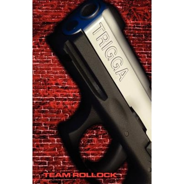 Trigga, Team Rollock (Author)