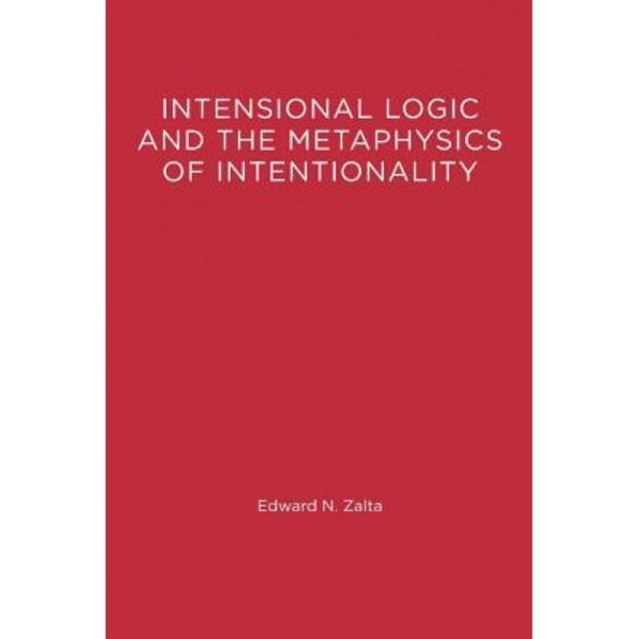 Intensional Logic and Metaphysics of Intentionality, Edward N. Zalta (Author)