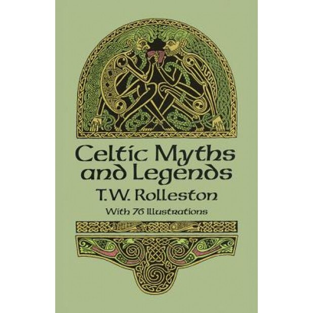 Celtic Myths and Legends, T. W. Rolleston