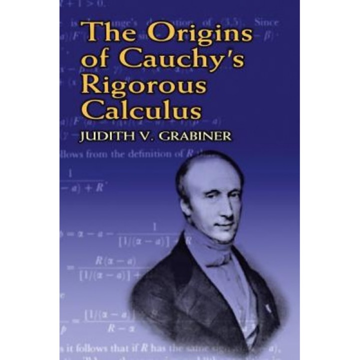 The Origins of Cauchy's Rigorous Calculus, Judith V. Grabiner (Author)