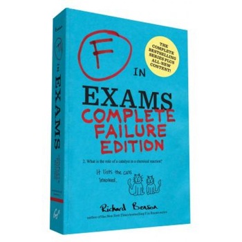 F in Exams: Complete Failure Edition, Richard Benson (Author) F in Exams: Complete Failure Edition, Richard Benson (Author)