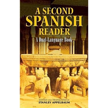 A Second Spanish Reader: A Dual-Language Book, A Second Spanish Reader: A Dual-Language Book,