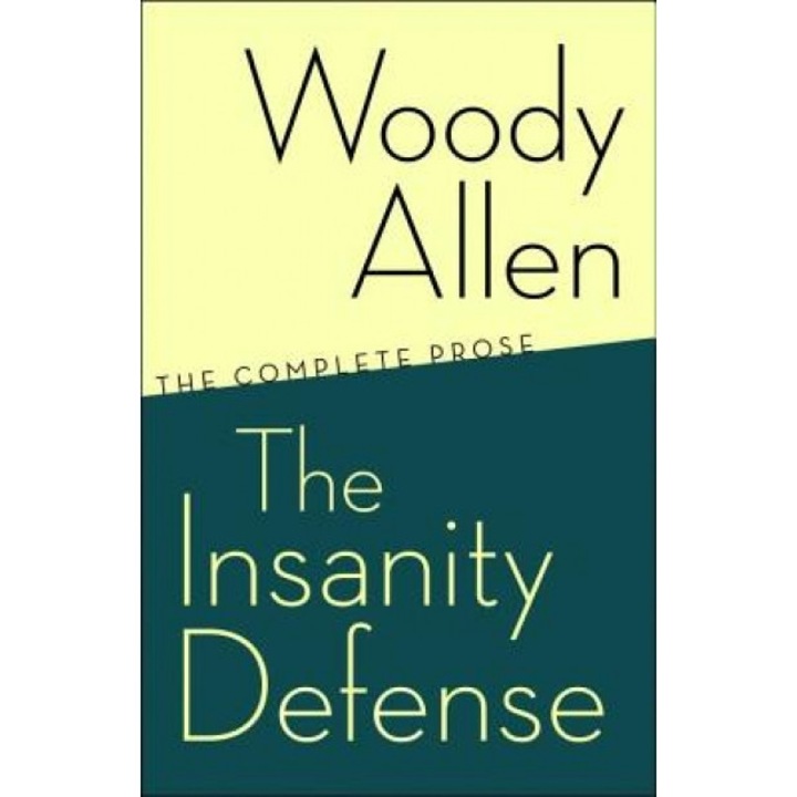 The Insanity Defense: The Complete Prose, Woody Allen