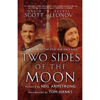 Two Sides of the Moon: Our Story of the Cold War Space Race, David Scott, Alexei Leonov Two Sides of the Moon: Our Story of the Cold War Space Race, David Scott, Alexei Leonov