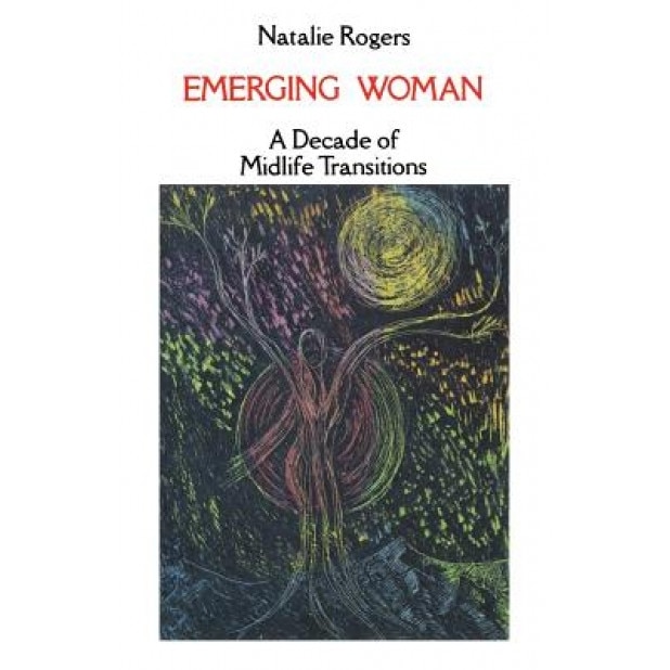 Emerging Woman: A Decade of Midlife Transitions, Natalie Rogers (Author)