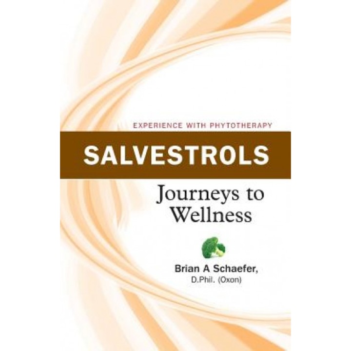 Salvestrols: Journeys to Wellness, Brian Schaefer (Author)