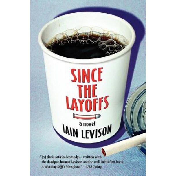 Since the Layoffs, Iain Levison (Author)
