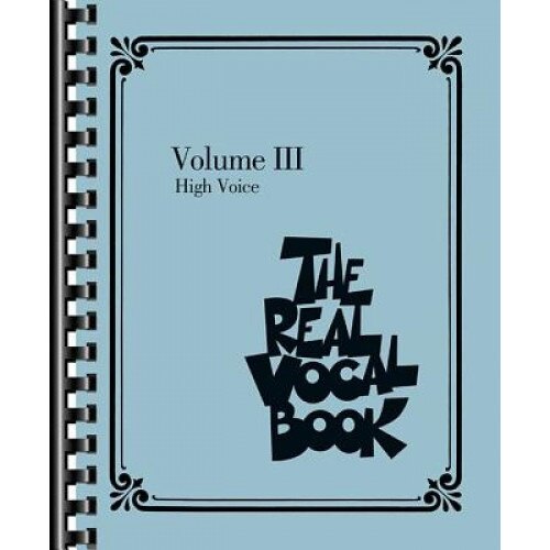 The Real Vocal Book - Volume III: High Voice, Hal Leonard Publishing Corporation (Created by)
