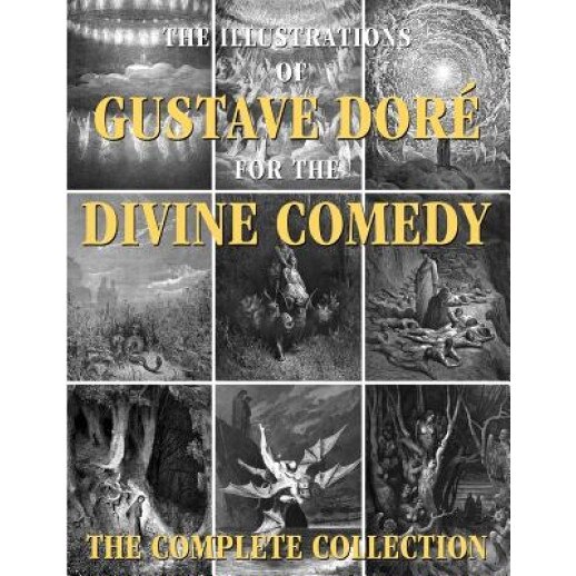 The Illustrations of Gustave Dore for the Divine Comedy: The Complete Collection, Gustave Dore (Author)