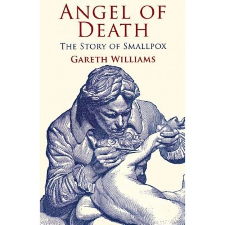 Angel of Death: The Story of Smallpox - Gareth Williams (Author)