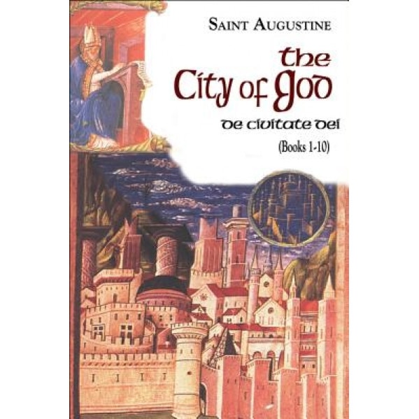 The City of God, Books 1-10, Saint Augustine (Author)