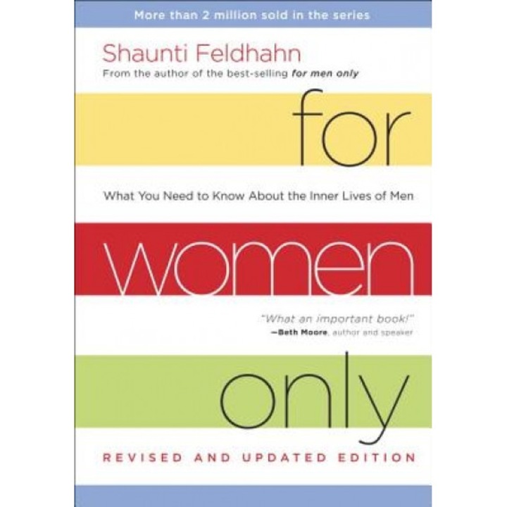 For Women Only: What You Need to Know about the Inner Lives of Men, Shaunti Feldhahn (Author)
