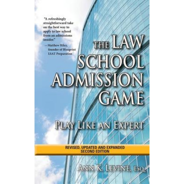 The Law School Admission Game: Play Like an Expert, Second Edition, Ann K. Levine Esq (Author)