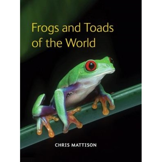 Frogs and Toads of the World, Christopher Mattison (Author)