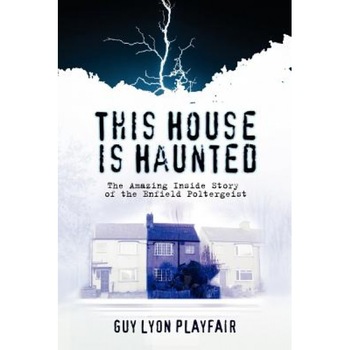 This House Is Haunted: The True Story of the Enfield Poltergeist - Guy Lyon Playfair (Author) This House Is Haunted: The True Story of the Enfield Poltergeist - Guy Lyon Playfair (Author)