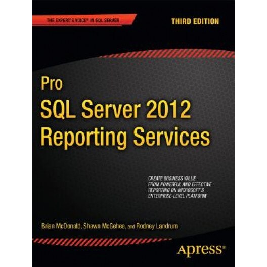 Pro SQL Server 2012 Reporting Services - Brian McDonald (Author)