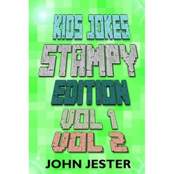 Kids Jokes - Stampy Edition Vol 1 and 2, John Jester (Author) Kids Jokes - Stampy Edition Vol 1 and 2, John Jester (Author)