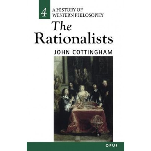 The Rationalists: History of Western Philosophy 4, John Cottingham (Author)
