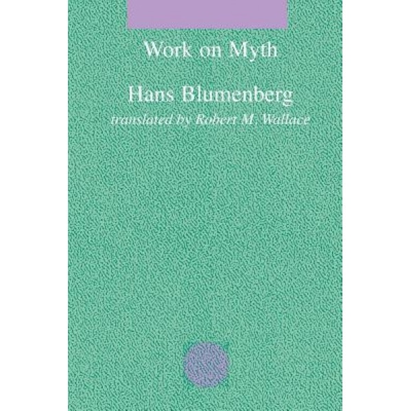 Work on Myth, Hans Blumenberg (Author)