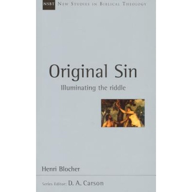 Original Sin: Illuminating the Riddle, Henri Blocher (Author)
