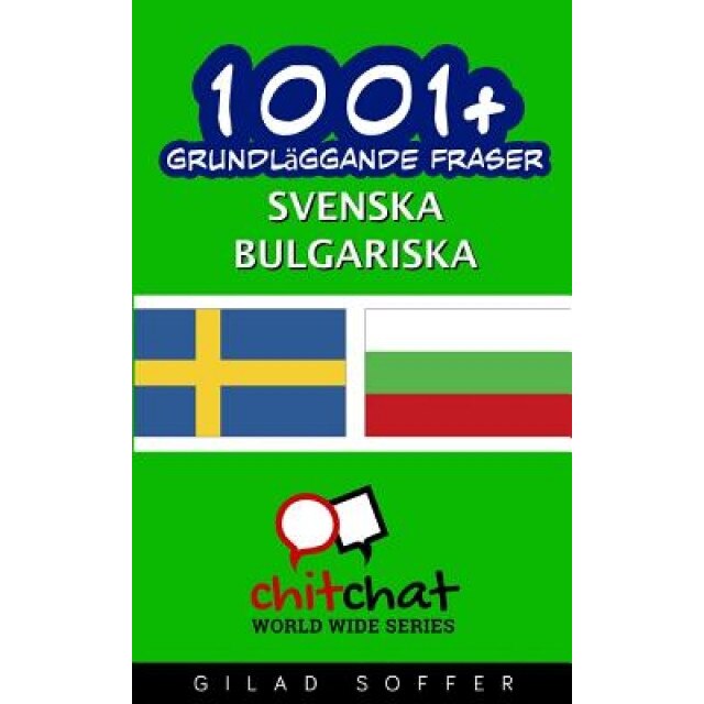 1001+ Grundlaggande Fraser Svenska - Bulgariska, Gilad Soffer (Author)