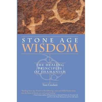 Stone Age Wisdom - Tom Crockett (Author) Stone Age Wisdom - Tom Crockett (Author)