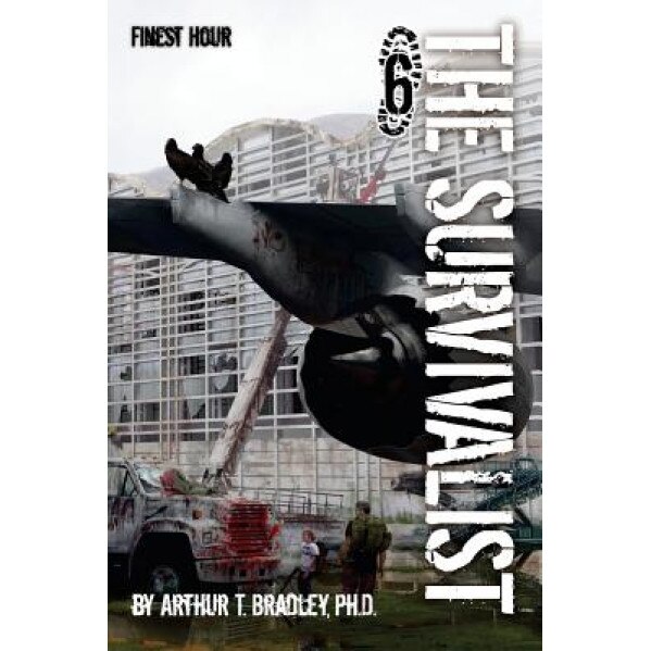 The Survivalist (Finest Hour), Arthur T. Bradley (Author)