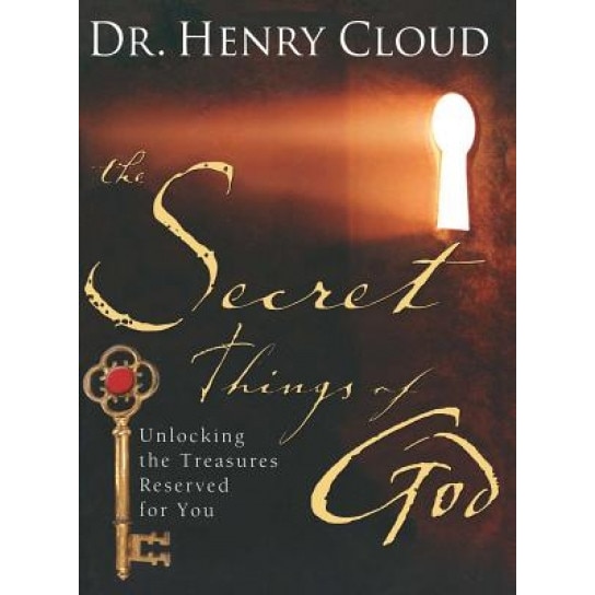 The Secret Things of God: Unlocking the Treasures Reserved for You, Henry Cloud (Author)