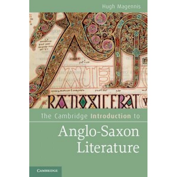 The Cambridge Introduction to Anglo-Saxon Literature, Hugh Magennis (Author)