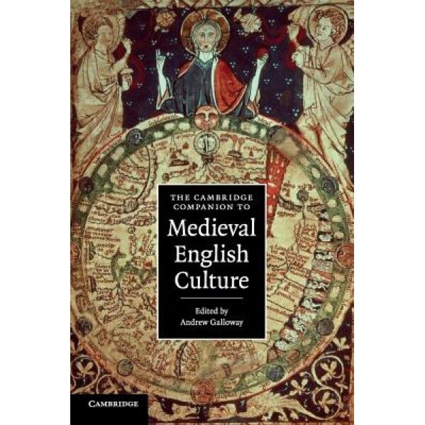 The Cambridge Companion to Medieval English Culture, Andrew Galloway (Editor)