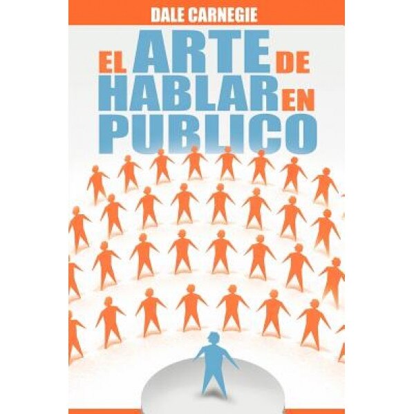 El Arte de Hablar En Publico, Dale Carnegie (Author)