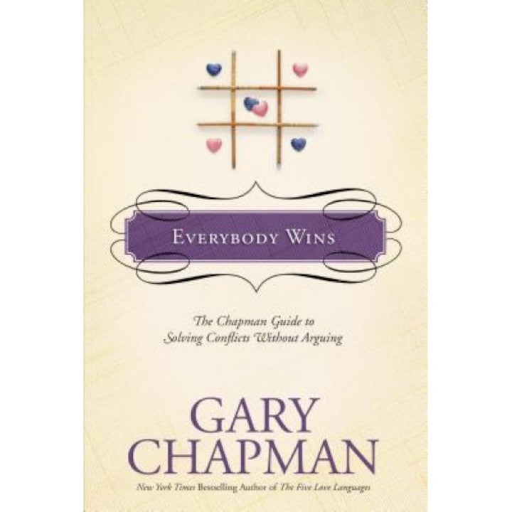 Everybody Wins: The Chapman Guide to Solving Conflicts Without Arguing, Gary D. Chapman