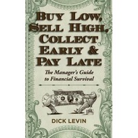 buy low sell high collect early and pay late the managers guide to financial survival d levin author imagen 10_0_
0