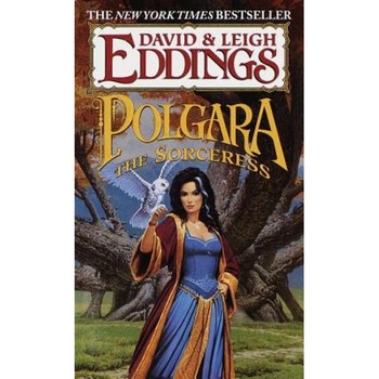 Polgara the Sorceress, David Eddings, Leigh Eddings Polgara the Sorceress, David Eddings, Leigh Eddings