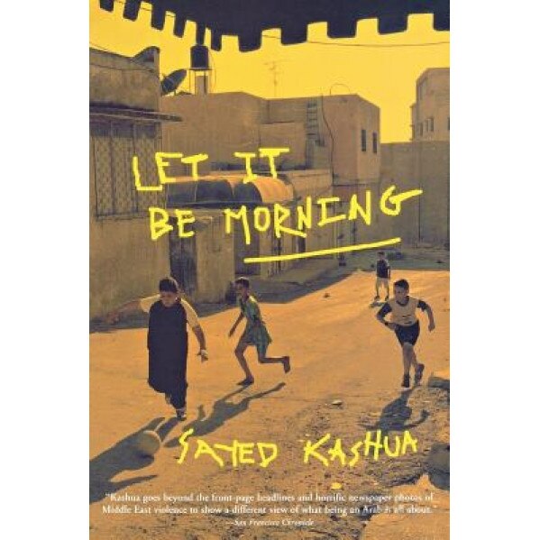 Let It Be Morning, Sayed Kashua