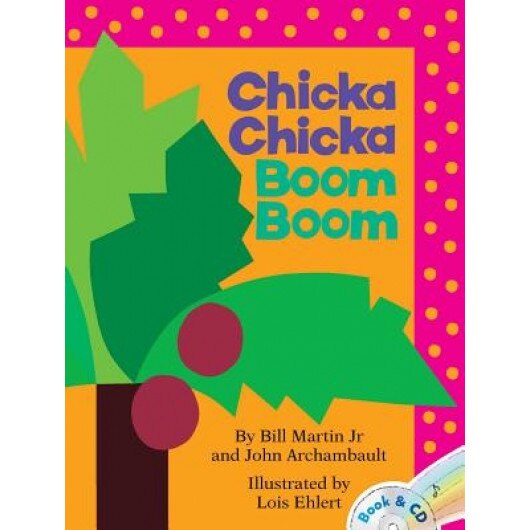 Chicka Chicka Boom Boom [With CD (Audio)], Jr. Bill Martin, Bill, Jr. Martin, John Archambault