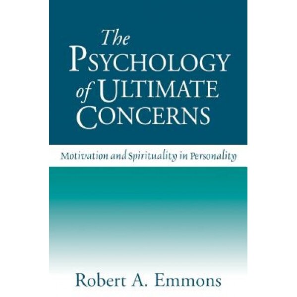 The Psychology of Ultimate Concerns: Motivation and Spirituality in Personality - Robert A. Emmons (Author)