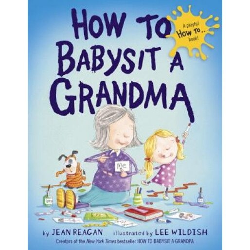 How to Babysit a Grandma, Jean Reagan (Author)