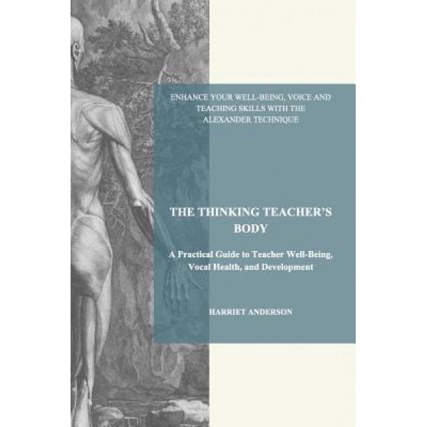 The Thinking Teacher's Body, Harriet Anderson (Author)
