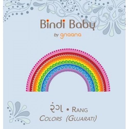 Bindi Baby Colors (Gujarati): A Colorful Book for Gujarati Kids, Aruna K. Hatti (Author)