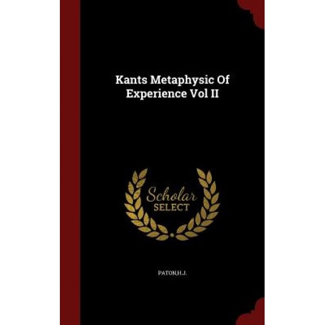 Kants Metaphysic of Experience Vol II, Hj Paton (Author)