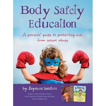 Body Safety Education, Jayneen Sanders (Author) Body Safety Education, Jayneen Sanders (Author)