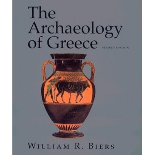 The Archaeology of Greece: An Introduction, William R. Biers (Author)