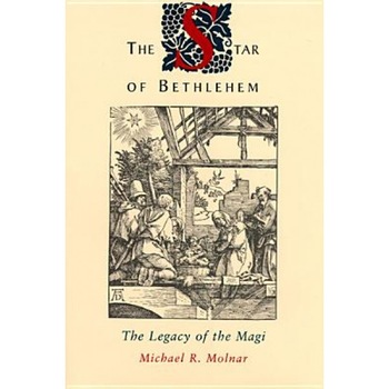 The Star of Bethlehem: The Legacy of the Magi, Michael R. Molnar (Author) The Star of Bethlehem: The Legacy of the Magi, Michael R. Molnar (Author)